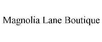 MAGNOLIA LANE BOUTIQUE