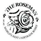 THE ROSEMAN WORLD'S BEST FAIRTRADE ROSES EST 1992