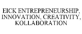 EICK ENTREPRENEURSHIP, INNOVATION, CREATIVITY, KOLLABORATION