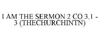 (THECHURCHINTN) I AM THE SERMON 2 CO 3.1 - 3