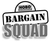 BARGAIN SQUAD HOBO HOME OWNERS BARGAIN OUTLET