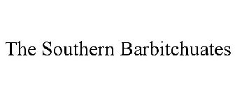 THE SOUTHERN BARBITCHUATES