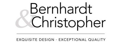 BERNHARDT & CHRISTOPHER EXQUISITE DESIGN · EXCEPTIONAL QUALITY