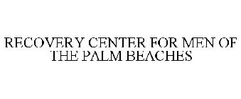 RECOVERY CENTER FOR MEN OF THE PALM BEACHES