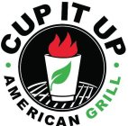 · CUP IT UP · AMERICAN GRILL