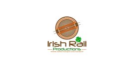 IRISH RAIL PRODUCTIONS - WHERE STORIES TRANSPORT AND TRANSFORM
