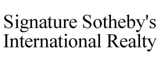 SIGNATURE SOTHEBY'S INTERNATIONAL REALTY