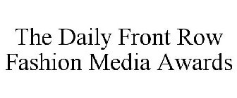 THE DAILY FRONT ROW FASHION MEDIA AWARDS