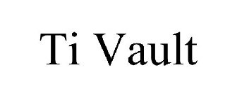 TI VAULT