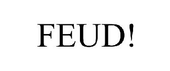 FEUD!