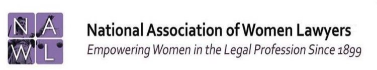 NAWL NATIONAL ASSOCIATION OF WOMEN LAWYERS EMPOWERING WOMEN IN THE LEGAL PROFESSION SINCE 1899