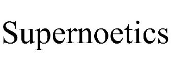 SUPERNOETICS