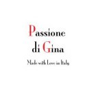 PASSIONE DI GINA MADE WITH LOVE IN ITALY