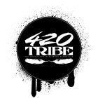 420 TRIBE THE REBELLIOUS IS BLESSED ETERNALLY