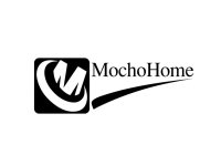 M MOCHOHOME