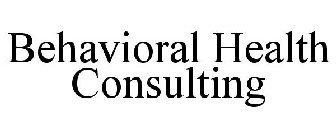 BEHAVIORAL HEALTH CONSULTING
