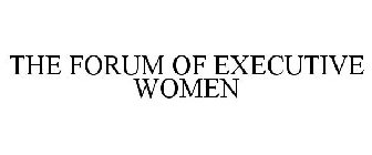 THE FORUM OF EXECUTIVE WOMEN