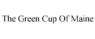 THE GREEN CUP OF MAINE