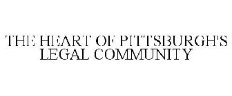 THE HEART OF PITTSBURGH'S LEGAL COMMUNITY