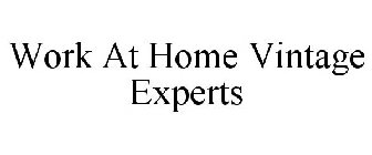 WORK AT HOME VINTAGE EXPERTS