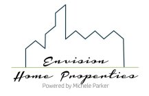 ENVISION HOME PROPERTIES POWERED BY MICHELE PARKER
