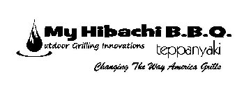 MY HIBACHI BARBEQUE OUTDOOR GRILLING INNOVATIONS TEPPANYAKI CHANGING THE WAY AMERICA GRILLS