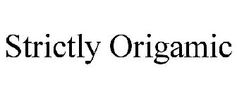 STRICTLY ORIGAMIC
