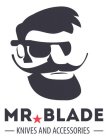 MR. BLADE KNIVES AND ACCESSORIES