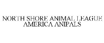 NORTH SHORE ANIMAL LEAGUE AMERICA ANIPALS
