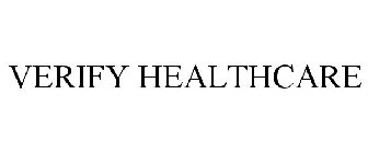 VERIFY HEALTHCARE