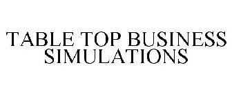 TABLE TOP BUSINESS SIMULATIONS