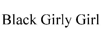 BLACK GIRLY GIRL