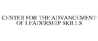CENTER FOR THE ADVANCEMENT OF LEADERSHIP SKILLS