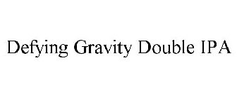 DEFYING GRAVITY DOUBLE IPA