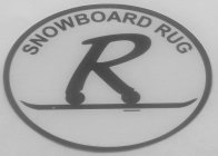 SNOWBOARD RUG R