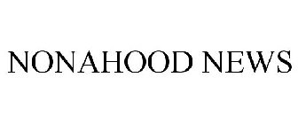 NONAHOOD NEWS