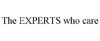 THE EXPERTS WHO CARE