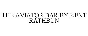 THE AVIATOR BAR BY KENT RATHBUN