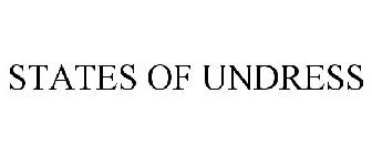 STATES OF UNDRESS