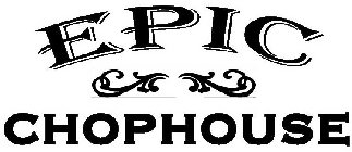 EPIC CHOPHOUSE