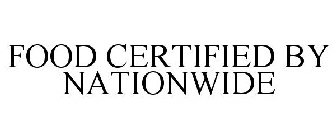 FOOD CERTIFIED BY NATIONWIDE