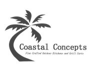 COASTAL CONCEPTS FINE CRAFTED OUTDOOR KITCHENS AND GRILL CARTS