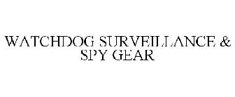 WATCHDOG SURVEILLANCE & SPY GEAR