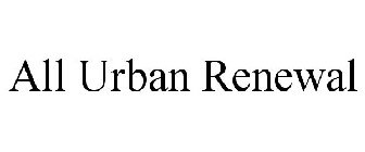 ALL URBAN RENEWAL