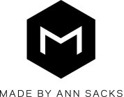 M MADE BY ANN SACKS
