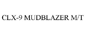 CLX-9 MUDBLAZER M/T