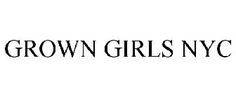 GROWN GIRLS NYC