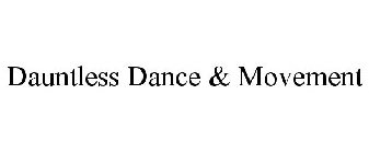DAUNTLESS DANCE & MOVEMENT