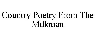 COUNTRY POETRY FROM THE MILKMAN