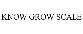 KNOW GROW SCALE